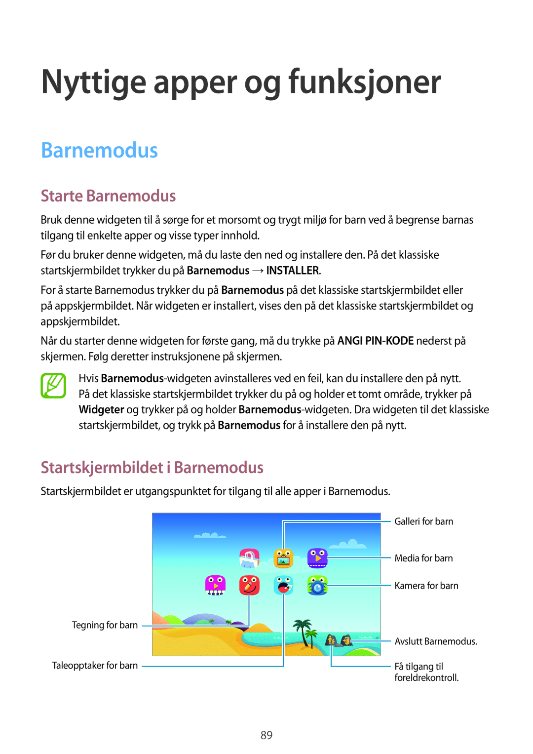 Samsung SM-T700NZWANEE, SM-T700NTSANEE Nyttige apper og funksjoner, Starte Barnemodus, Startskjermbildet i Barnemodus 