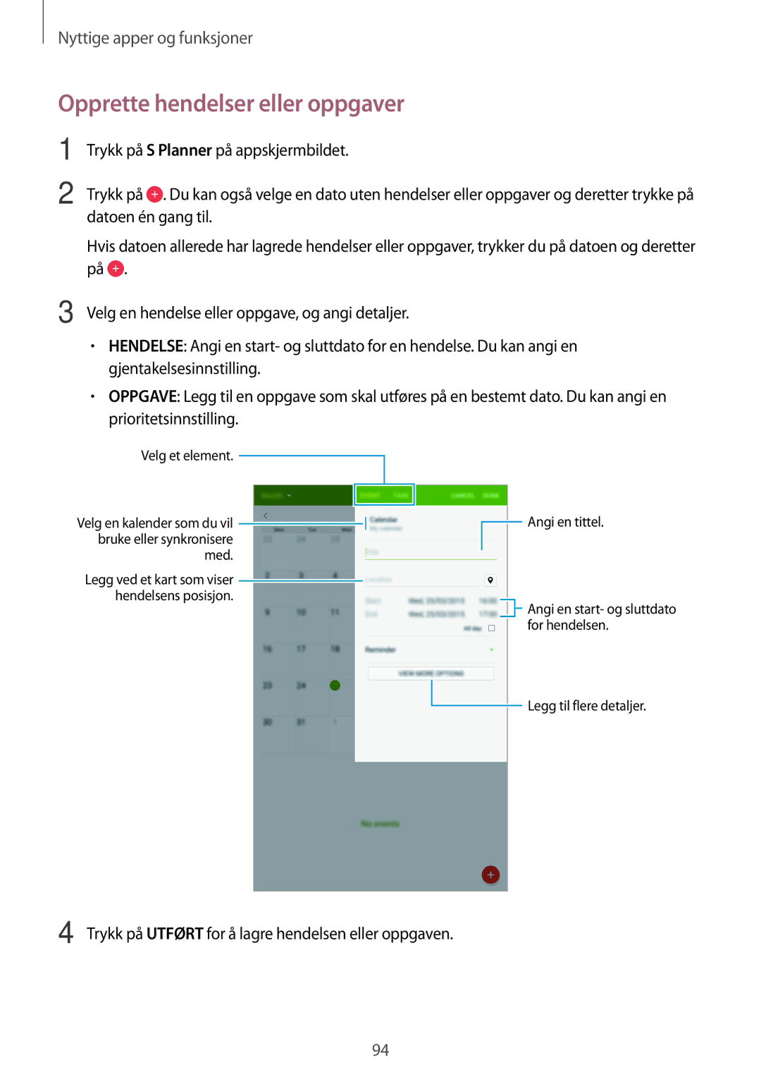 Samsung SM-T700NLSANEE manual Opprette hendelser eller oppgaver, Trykk på Utført for å lagre hendelsen eller oppgaven 