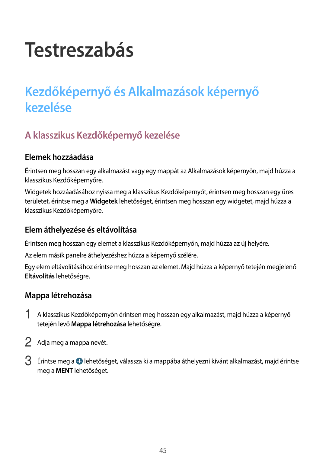 Samsung SM-T700NTSAXEH Testreszabás, Kezdőképernyő és Alkalmazások képernyő kezelése, Klasszikus Kezdőképernyő kezelése 