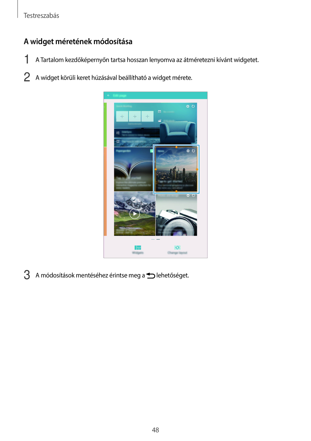 Samsung SM-T700NTSAXEH manual Widget méretének módosítása 