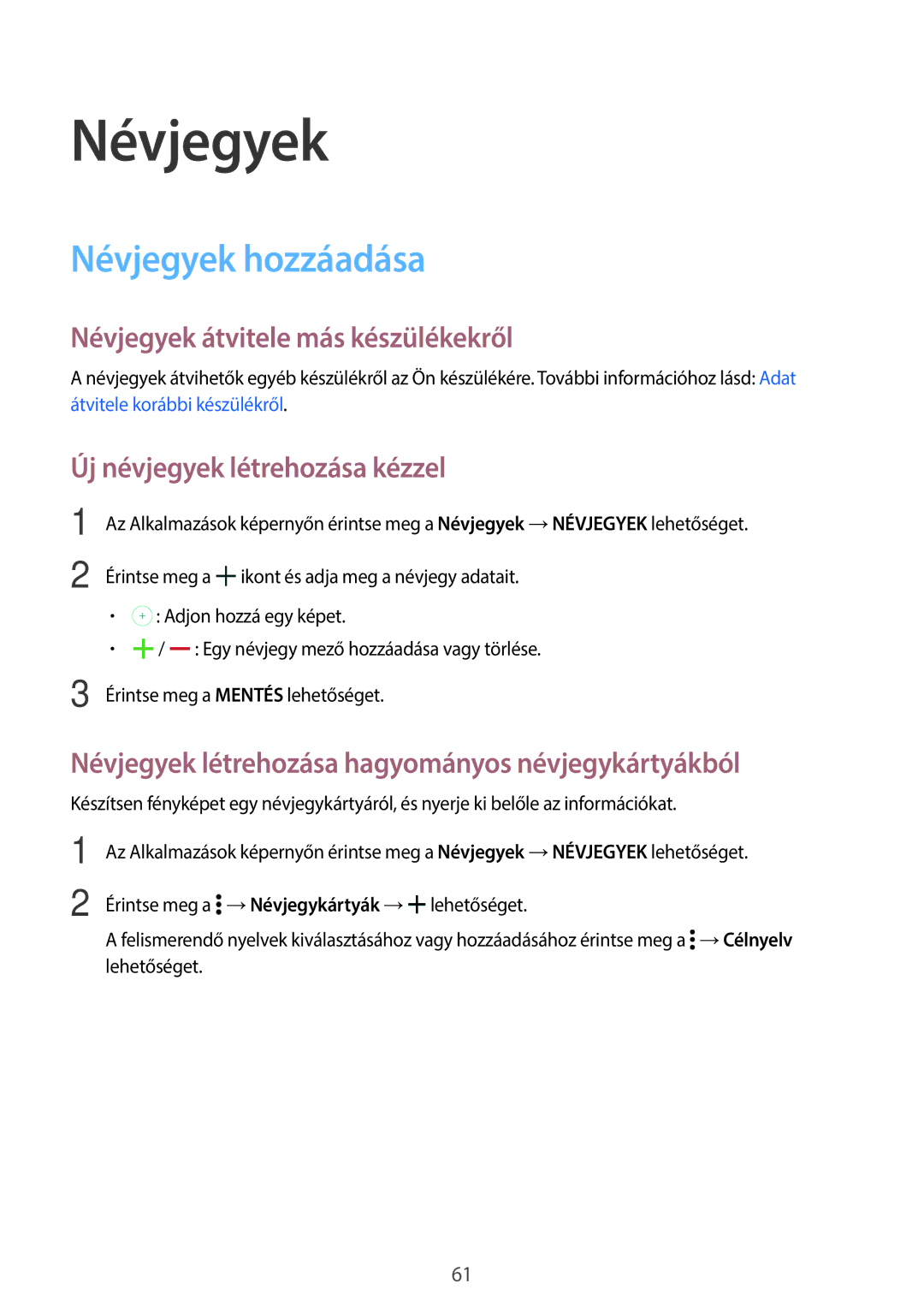 Samsung SM-T700NTSAXEH Névjegyek hozzáadása, Névjegyek átvitele más készülékekről, Új névjegyek létrehozása kézzel 