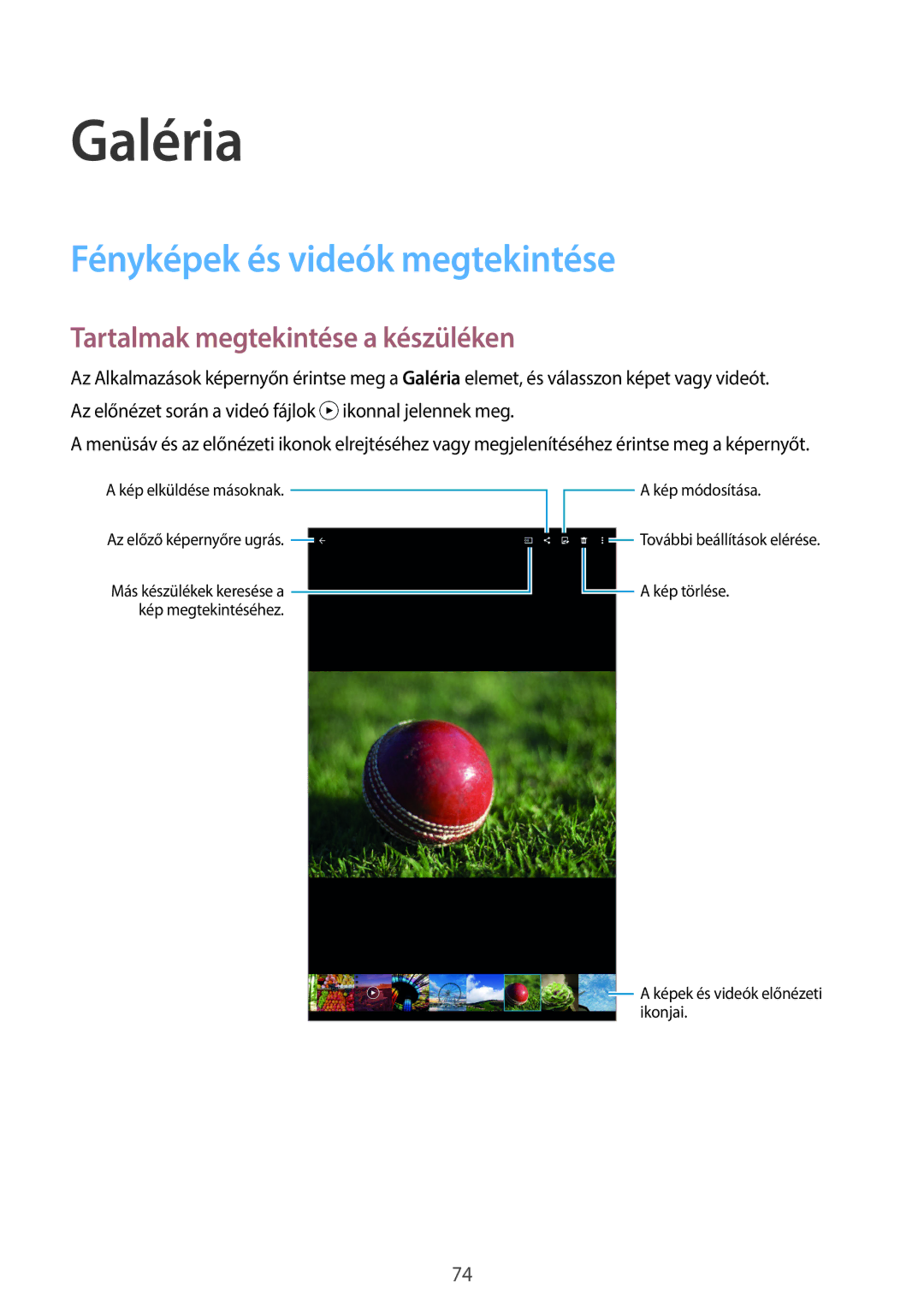 Samsung SM-T700NTSAXEH manual Galéria, Fényképek és videók megtekintése, Tartalmak megtekintése a készüléken 