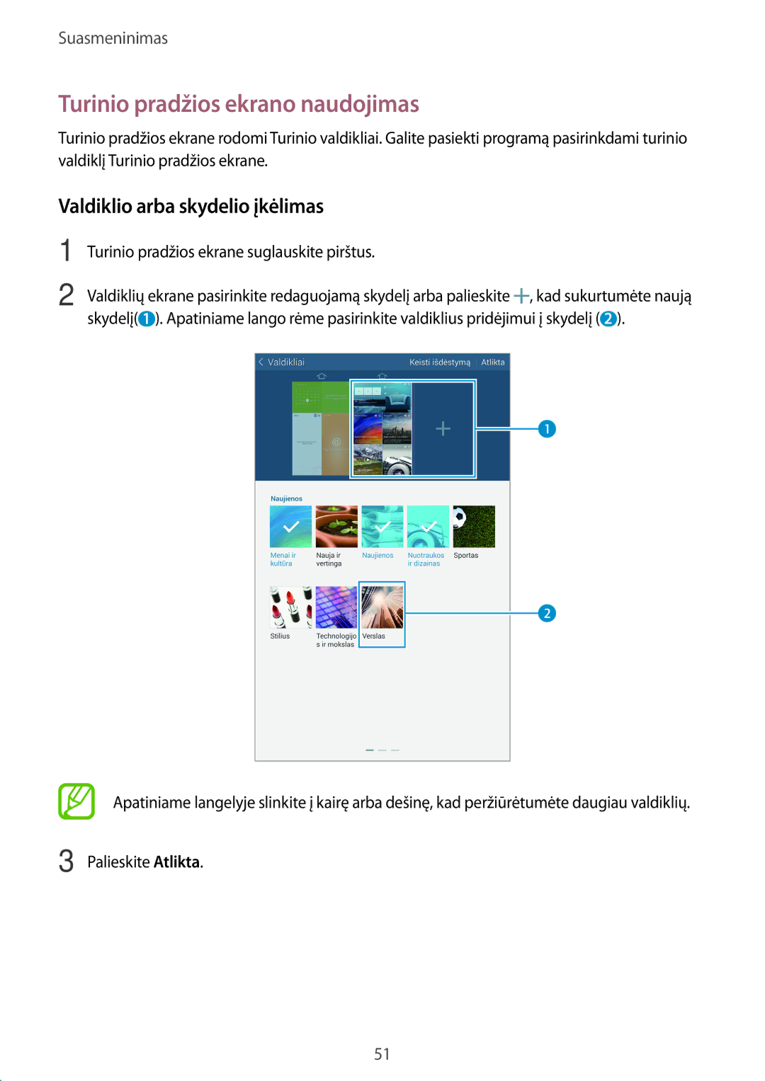 Samsung SM-T700NTSASEB manual Turinio pradžios ekrano naudojimas, Valdiklio arba skydelio įkėlimas, Palieskite Atlikta 