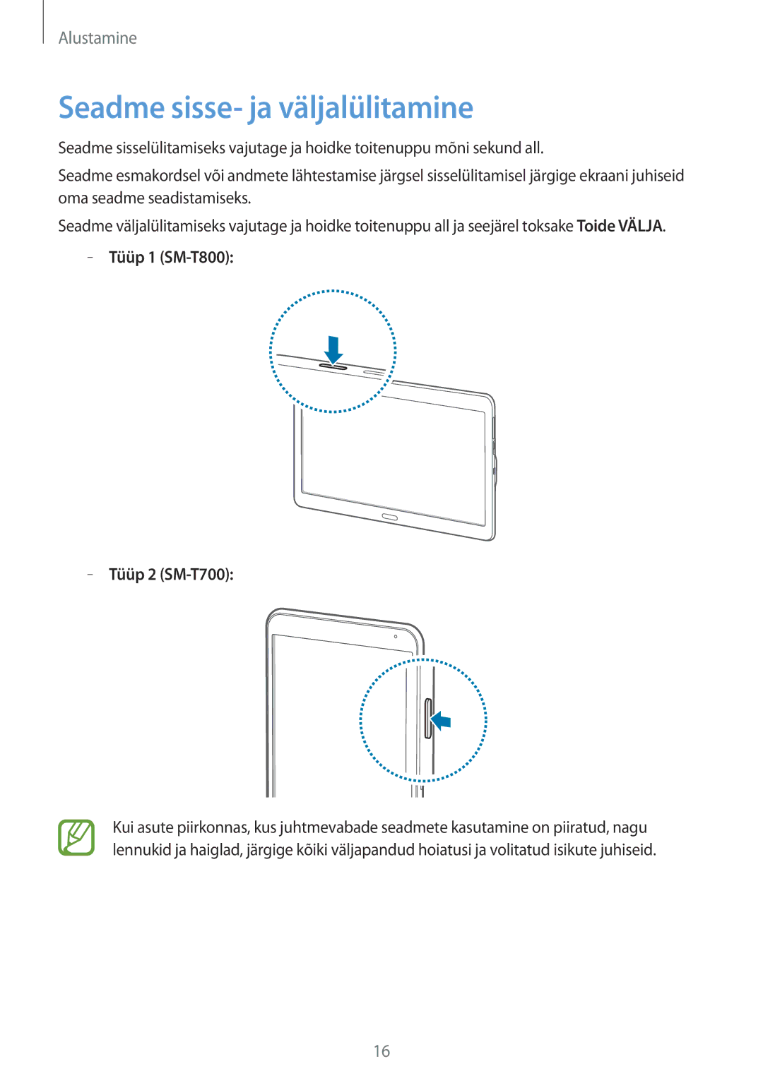 Samsung SM-T800NTSASEB, SM-T700NZWASEB, SM-T800NZWASEB, SM-T700NTSASEB, SM-T800NHAASEB manual Seadme sisse- ja väljalülitamine 