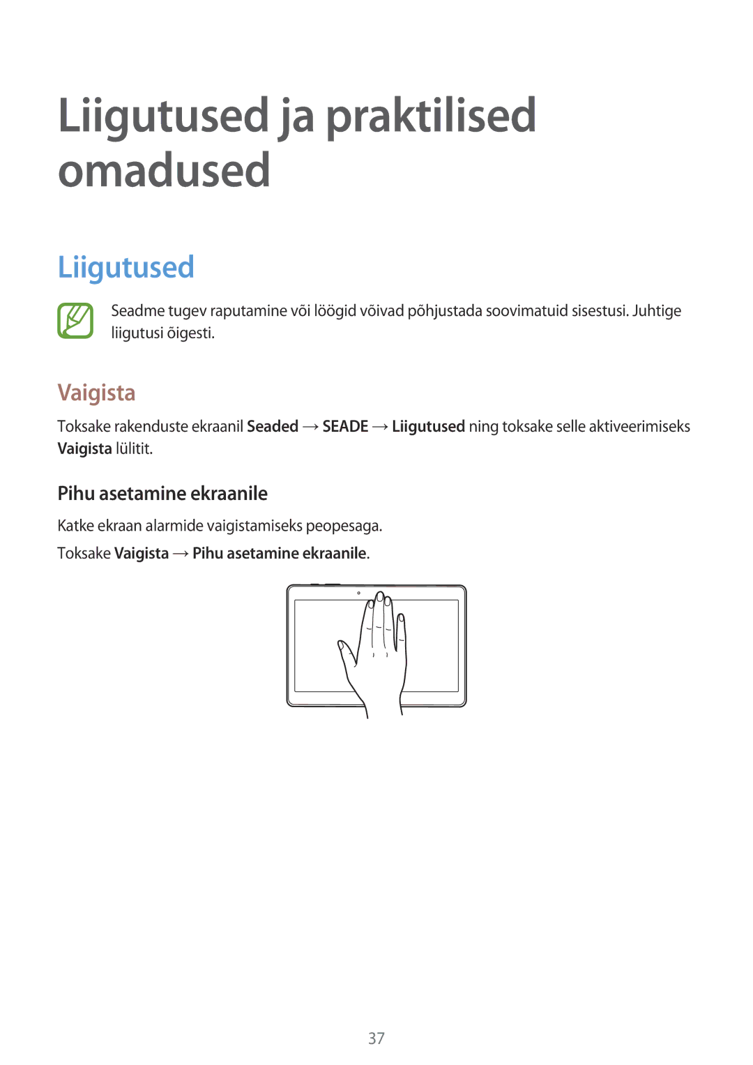 Samsung SM-T800NZWASEB, SM-T700NZWASEB, SM-T800NTSASEB manual Liigutused, Toksake Vaigista →Pihu asetamine ekraanile 