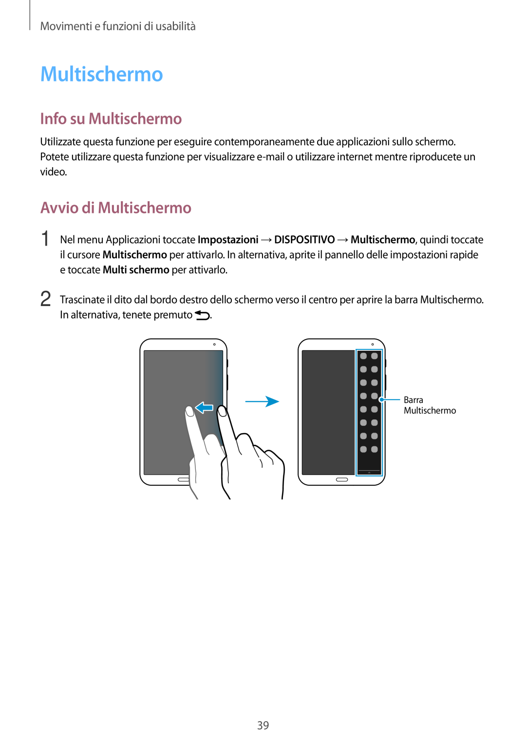 Samsung SM-T700NZWAITV, SM-T700NZWATUR Info su Multischermo, Avvio di Multischermo, Movimenti e funzioni di usabilità 