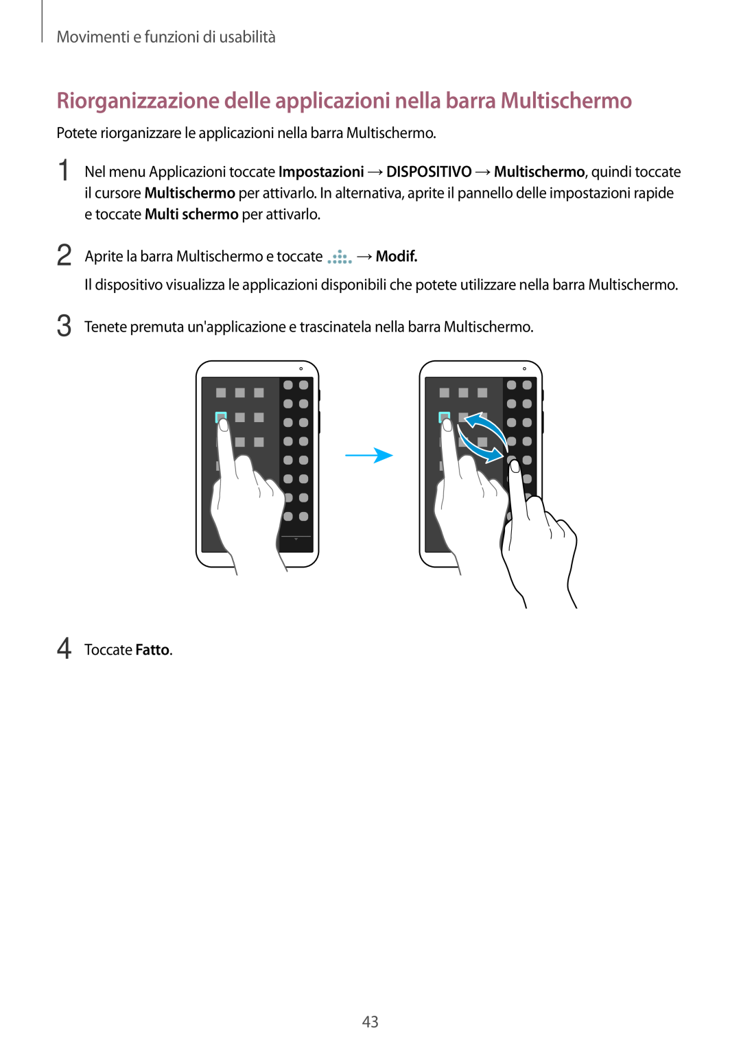 Samsung SM-T700NTSAITV Riorganizzazione delle applicazioni nella barra Multischermo, Movimenti e funzioni di usabilità 