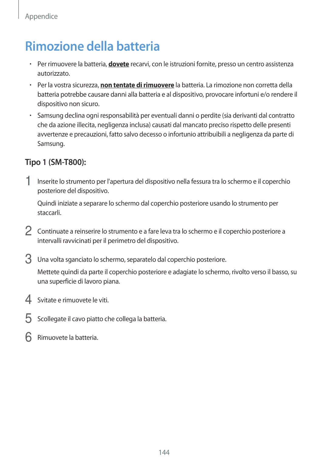 Samsung SM-T800NZWADBT, SM-T700NZWATUR, SM-T800NZWATUR, SM-T700NTSATUR manual Rimozione della batteria, Tipo 1 SM-T800 