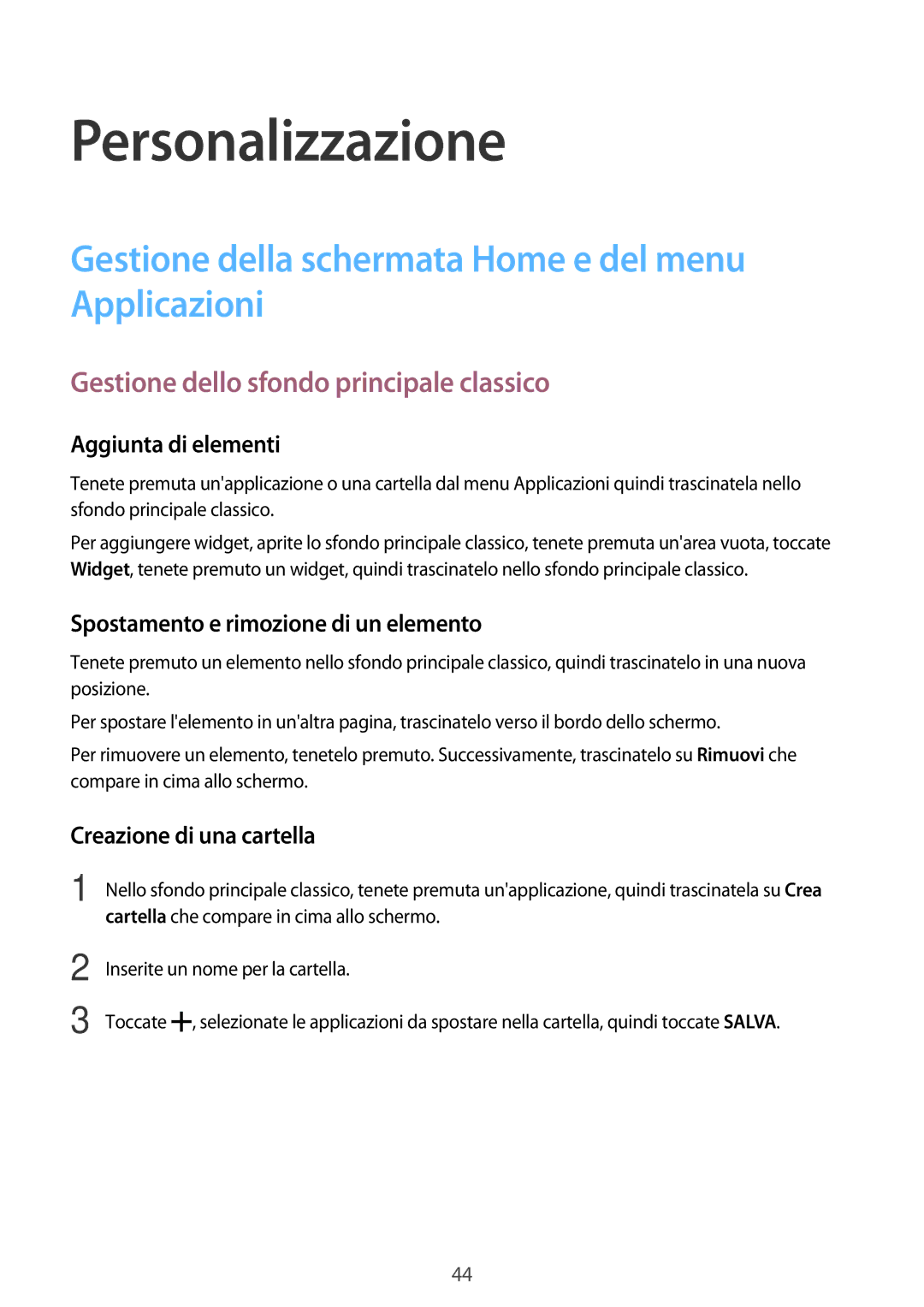 Samsung SM-T800NTSAITV, SM-T700NZWATUR manual Personalizzazione, Gestione della schermata Home e del menu Applicazioni 