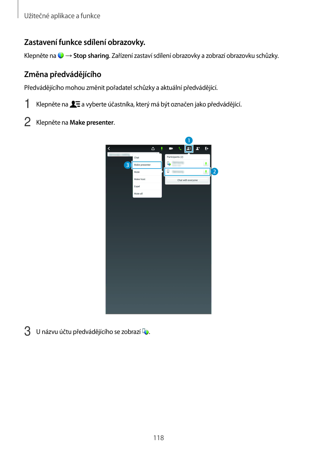 Samsung SM-T700NTSAXEH manual Zastavení funkce sdílení obrazovky, Změna předvádějícího, Klepněte na Make presenter 
