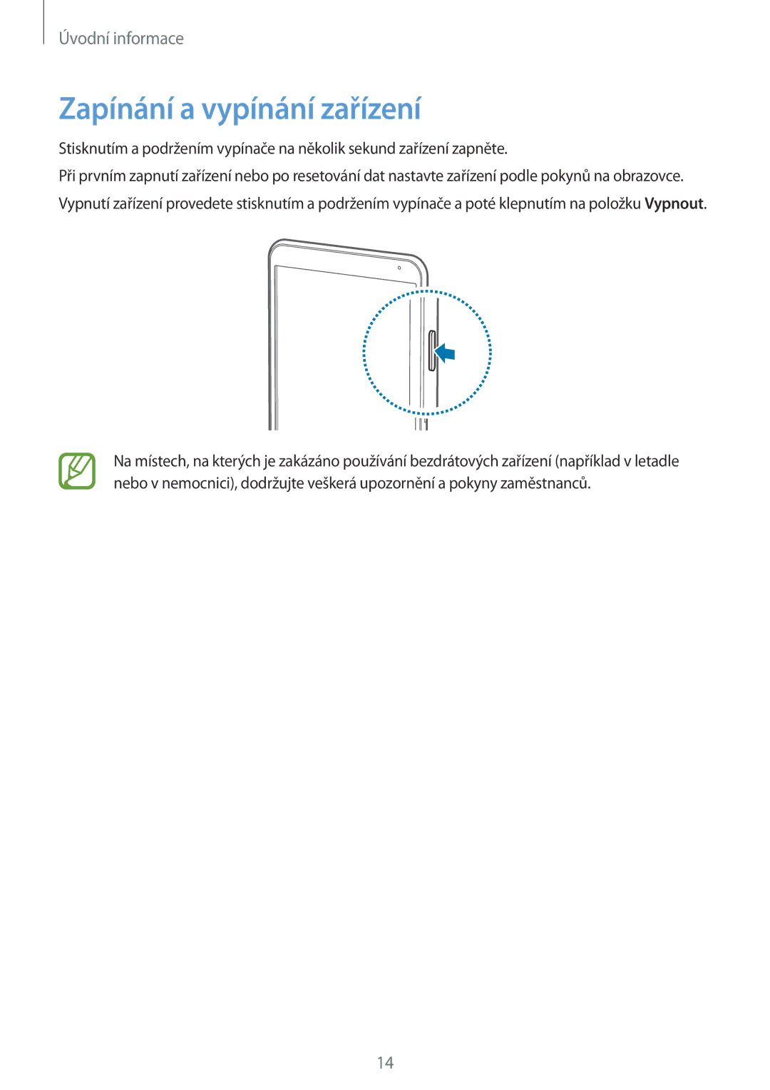 Samsung SM-T700NZWAXEO, SM-T700NZWAEUR, SM-T700NTSAEUR, SM-T700NTSAATO, SM-T700NZWAATO manual Zapínání a vypínání zařízení 