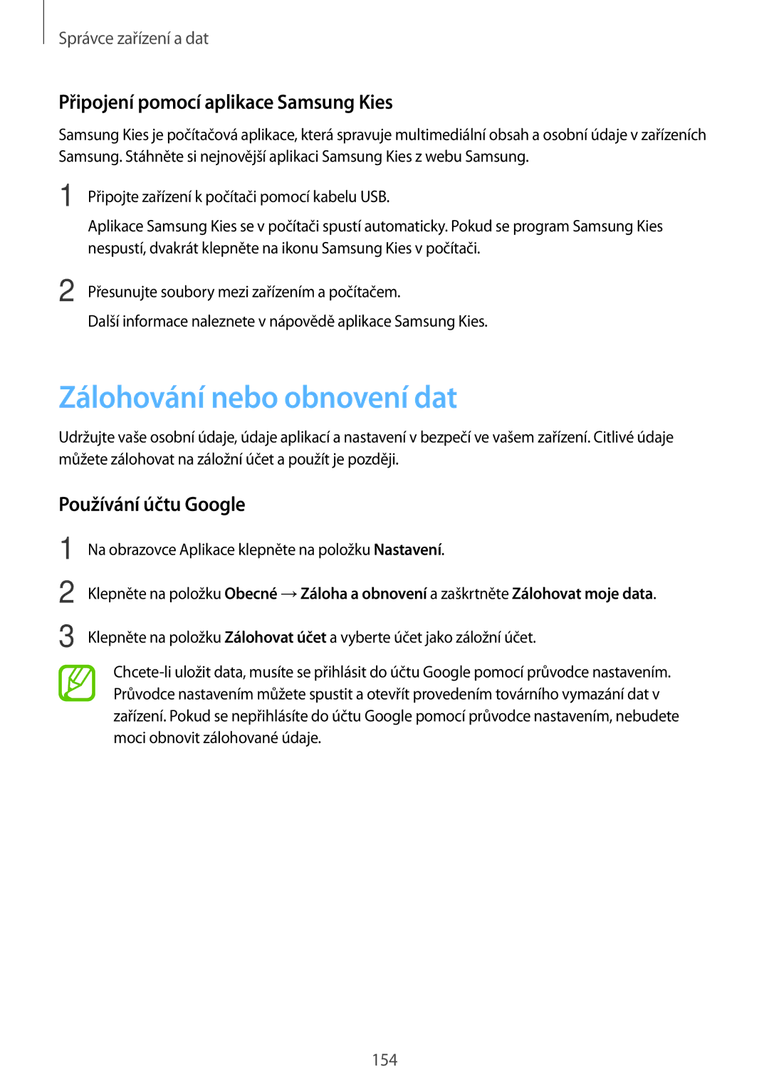 Samsung SM-T700NZWAXEO manual Zálohování nebo obnovení dat, Připojení pomocí aplikace Samsung Kies, Používání účtu Google 