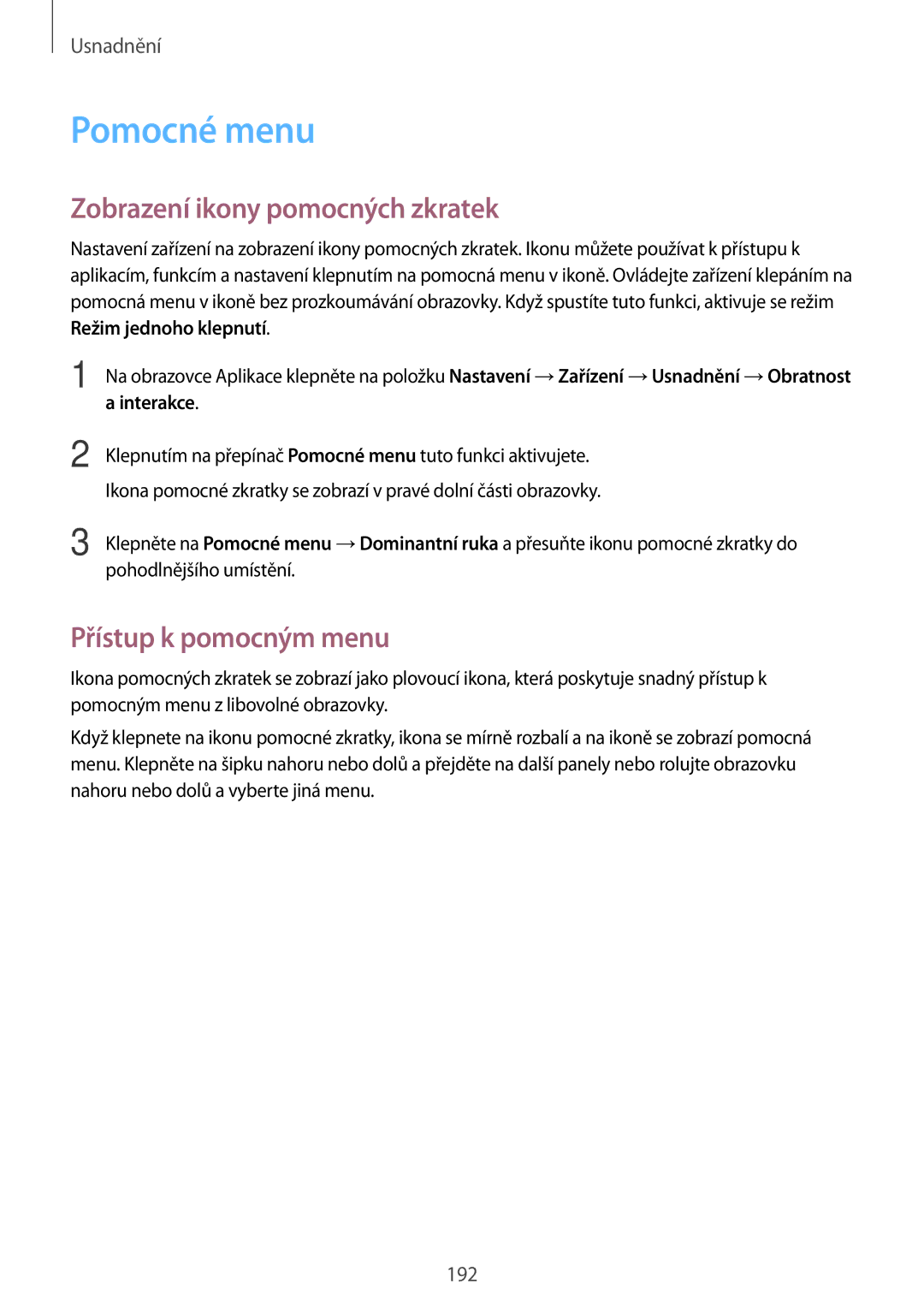 Samsung SM-T700NZWAXEH, SM-T700NZWAXEO manual Pomocné menu, Zobrazení ikony pomocných zkratek, Přístup k pomocným menu 