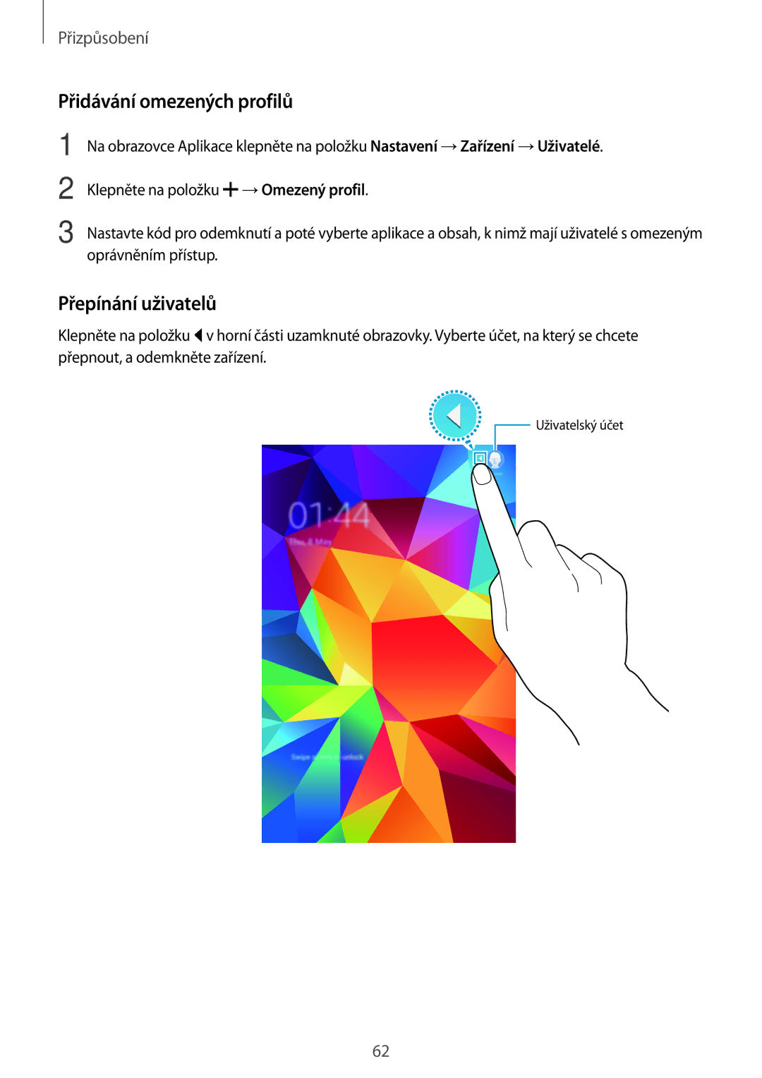 Samsung SM-T700NTSAXEH, SM-T700NZWAXEO, SM-T700NZWAEUR, SM-T700NTSAEUR manual Přidávání omezených profilů, Přepínání uživatelů 