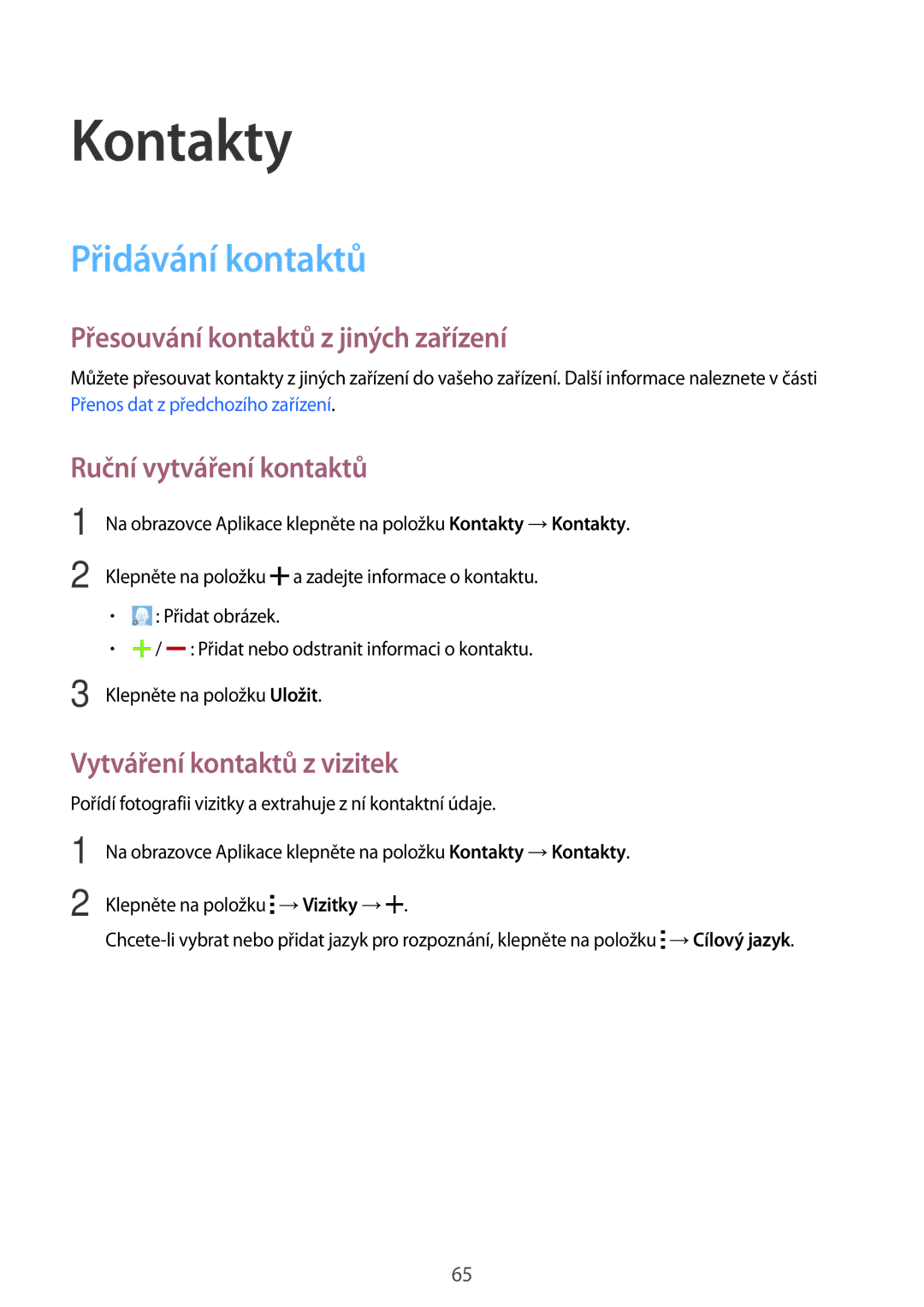 Samsung SM-T700NTSAXSK manual Kontakty, Přidávání kontaktů, Přesouvání kontaktů z jiných zařízení, Ruční vytváření kontaktů 