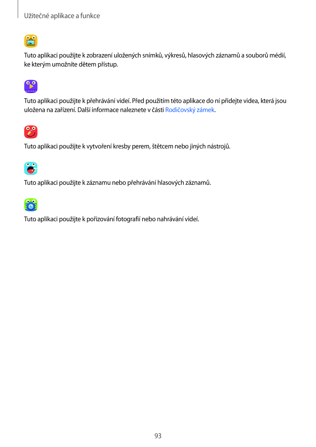 Samsung SM-T700NTSAXSK, SM-T700NZWAXEO, SM-T700NZWAEUR, SM-T700NTSAEUR, SM-T700NTSAATO manual Užitečné aplikace a funkce 