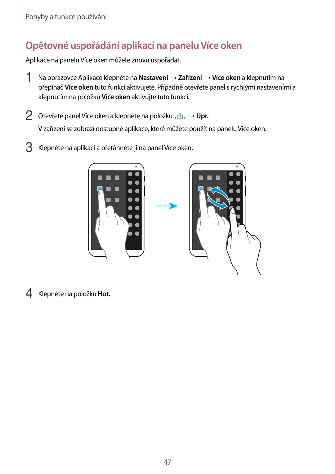 Samsung SM-T700NTSAXEO, SM-T700NZWAXEO manual Opětovné uspořádání aplikací na panelu Více oken, Pohyby a funkce používání 