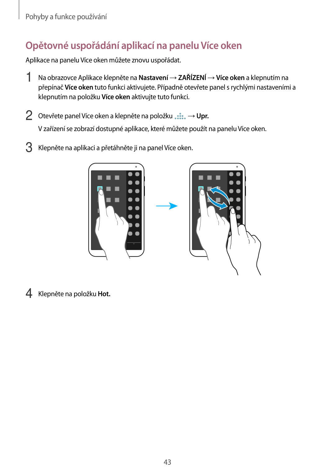Samsung SM-T700NZWAEUR, SM-T700NZWAXEO manual Opětovné uspořádání aplikací na panelu Více oken, Pohyby a funkce používání 