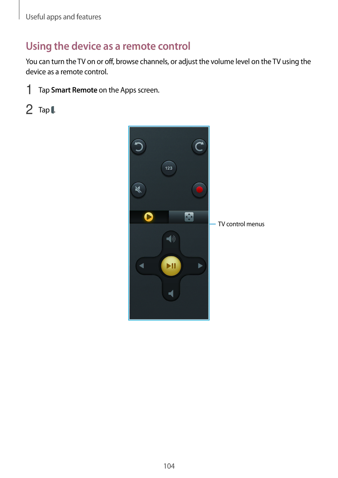 Samsung SM-T700NZWAATO, SM-T700NZWAXEO, SM-T700NZWASEB, SM-T700NZWADBT manual Using the device as a remote control, Tap 