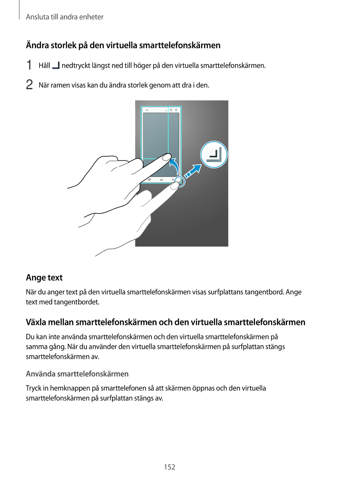 Samsung SM-T705NTSANEE, SM-T705NLSANEE, SM-T705NHAANEE manual Ändra storlek på den virtuella smarttelefonskärmen, Ange text 