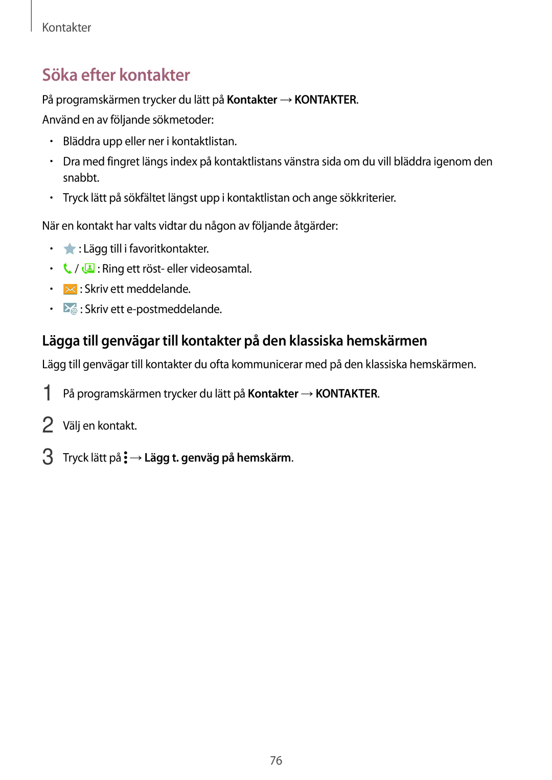 Samsung SM-T705NTSANEE, SM-T705NLSANEE, SM-T705NHAANEE manual Söka efter kontakter, Tryck lätt på →Lägg t. genväg på hemskärm 