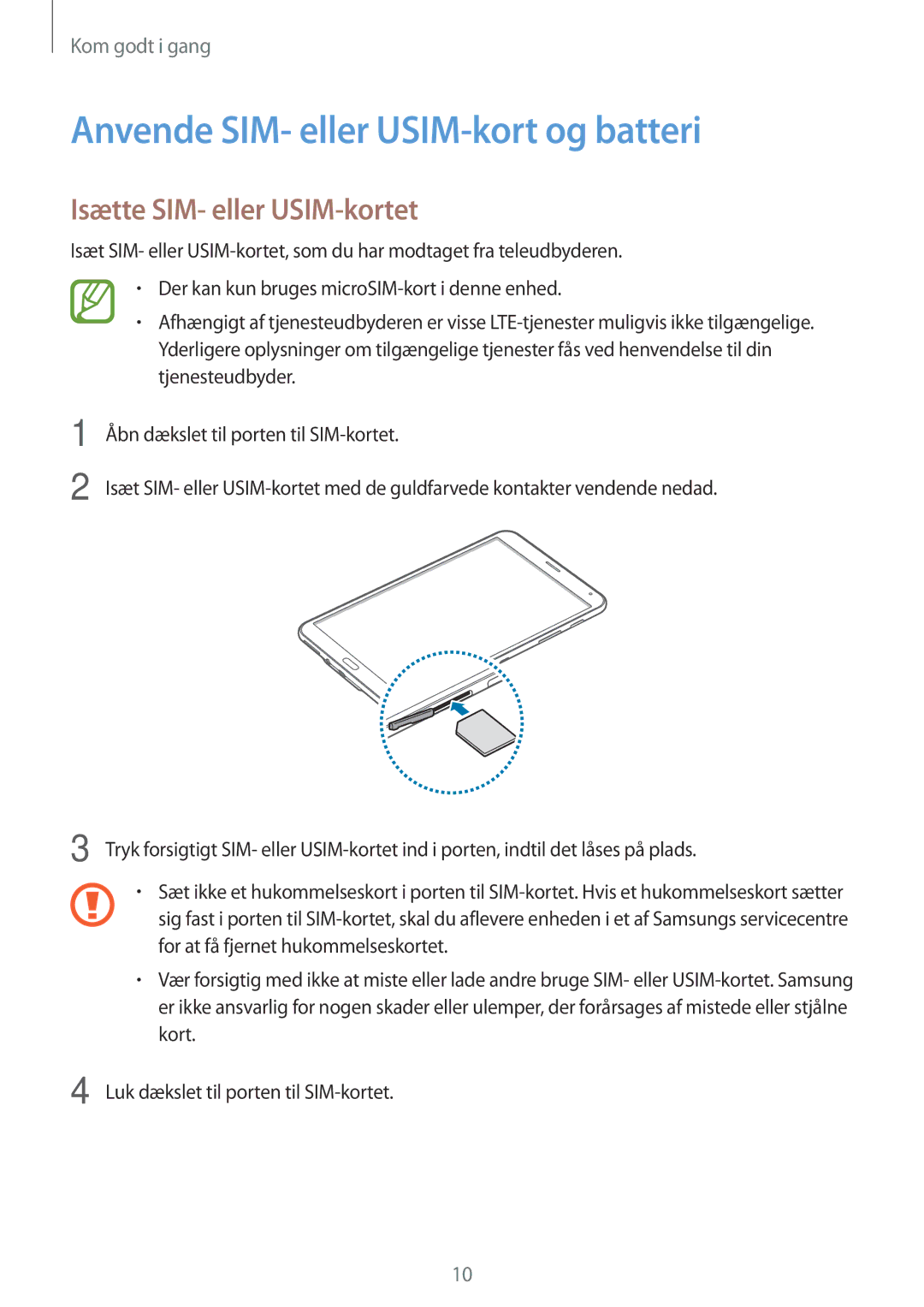 Samsung SM-T705NHAANEE, SM-T705NTSANEE manual Anvende SIM- eller USIM-kort og batteri, Isætte SIM- eller USIM-kortet 