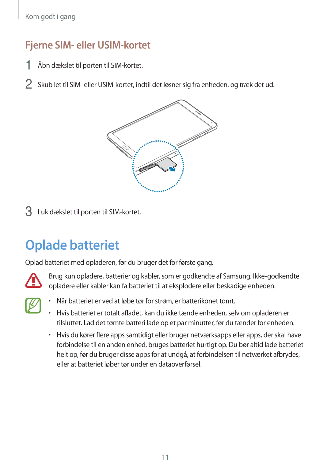 Samsung SM-T705NZWANEE, SM-T705NTSANEE, SM-T705NLSANEE, SM-T705NHAANEE manual Oplade batteriet, Fjerne SIM- eller USIM-kortet 