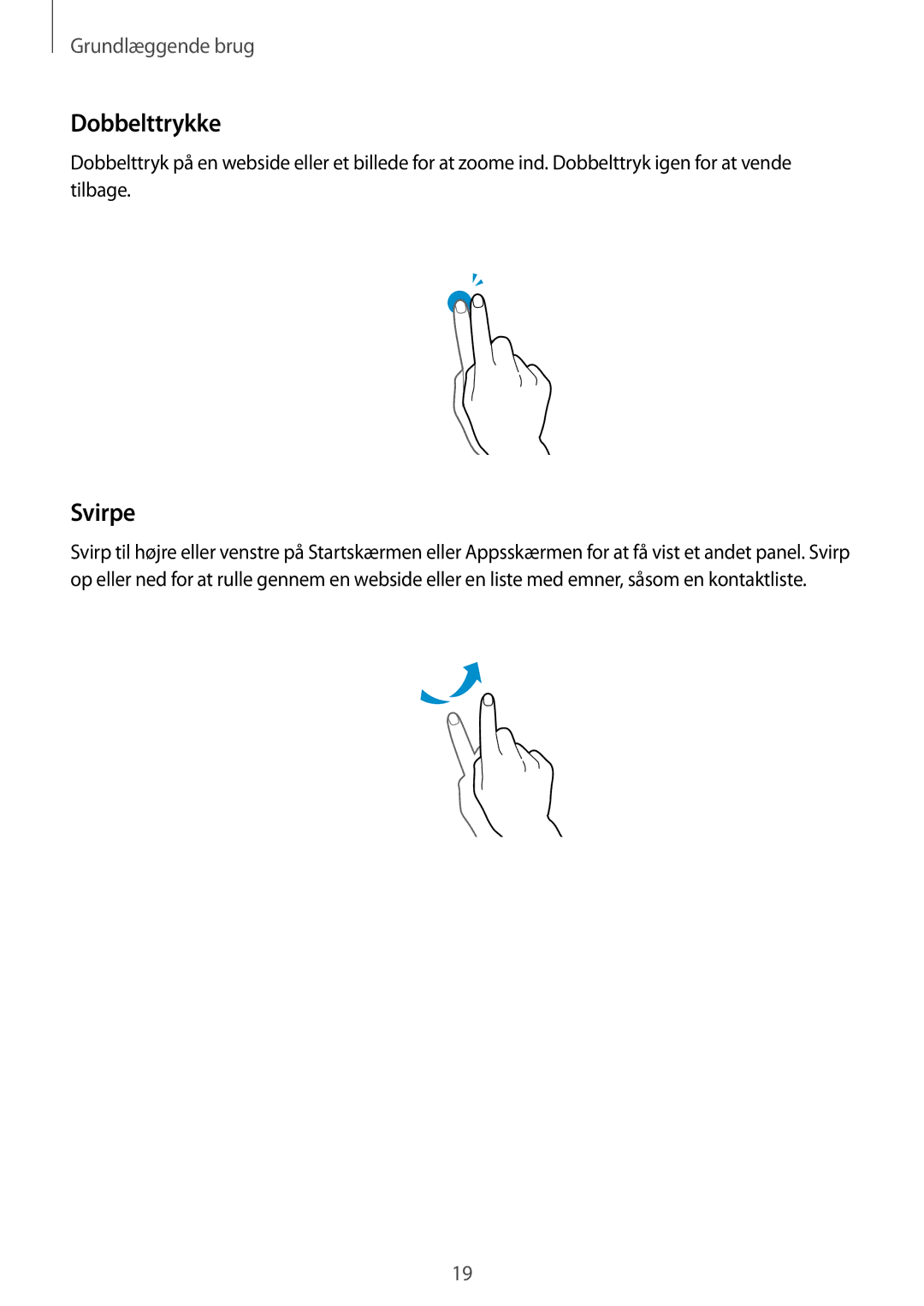 Samsung SM-T705NZWANEE, SM-T705NTSANEE, SM-T705NLSANEE, SM-T705NHAANEE manual Dobbelttrykke, Svirpe 