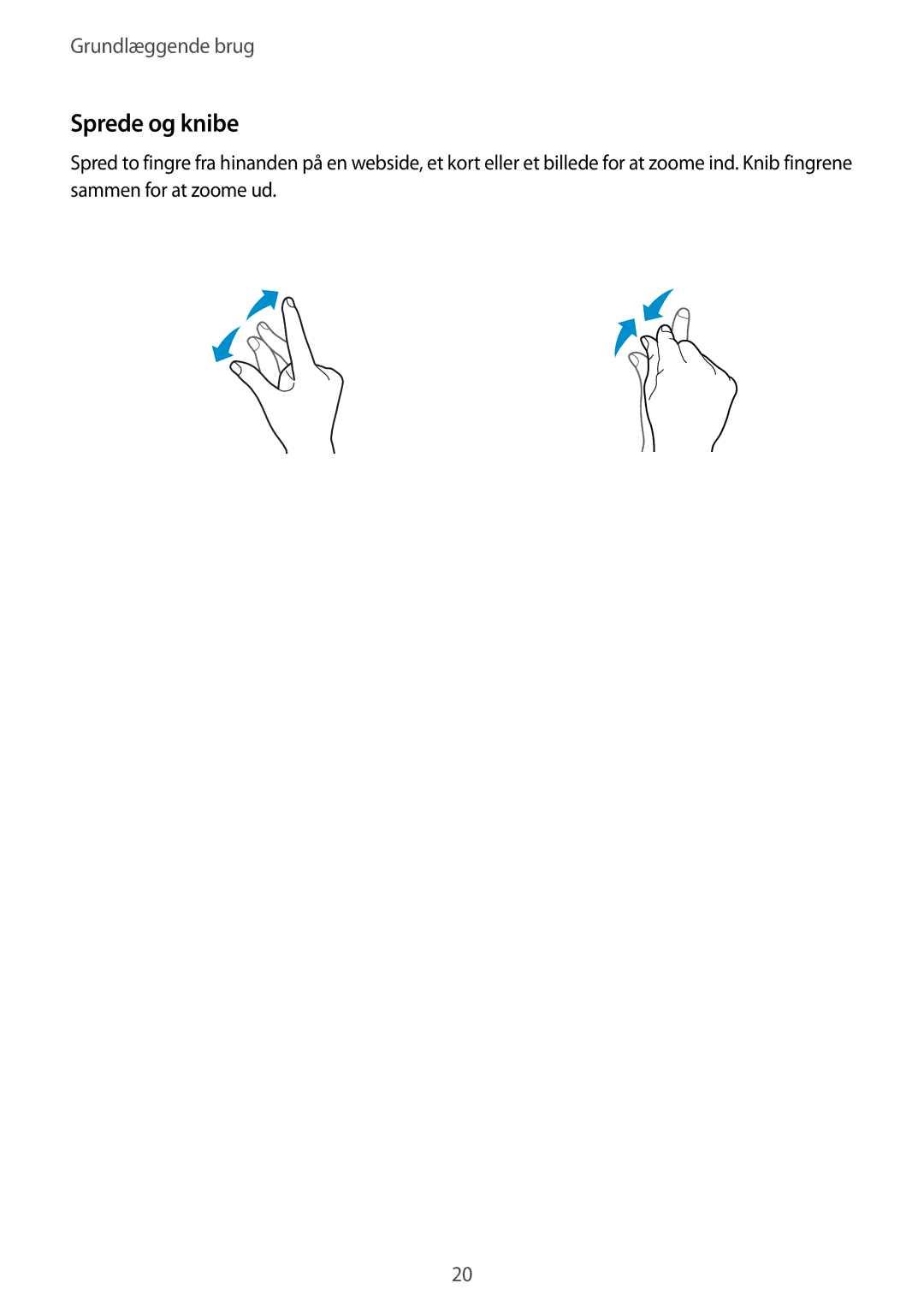 Samsung SM-T705NTSANEE, SM-T705NLSANEE, SM-T705NHAANEE, SM-T705NZWANEE manual Sprede og knibe 