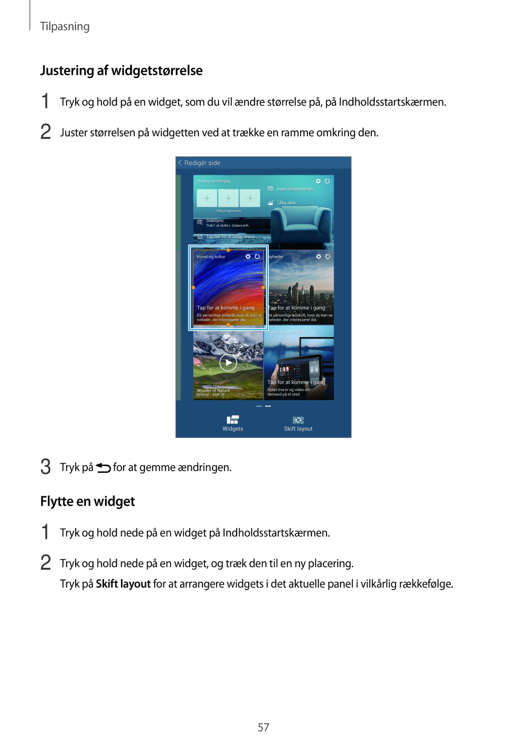 Samsung SM-T705NLSANEE, SM-T705NTSANEE manual Justering af widgetstørrelse, Flytte en widget, Tryk på for at gemme ændringen 