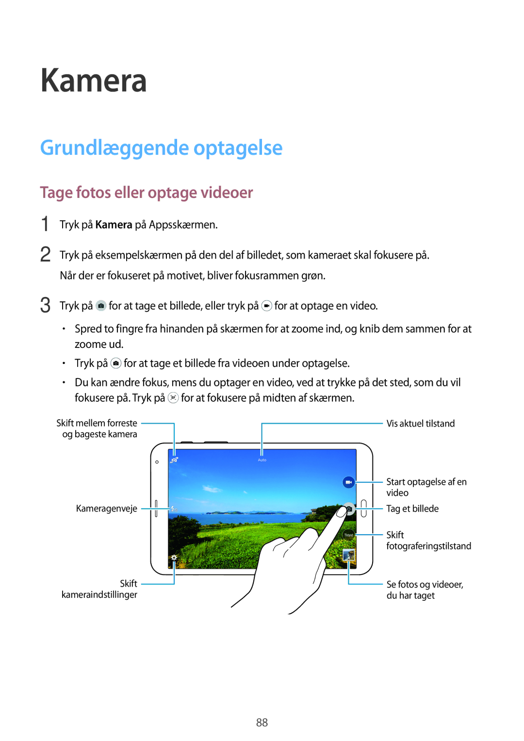 Samsung SM-T705NTSANEE, SM-T705NLSANEE, SM-T705NHAANEE Kamera, Grundlæggende optagelse, Tage fotos eller optage videoer 