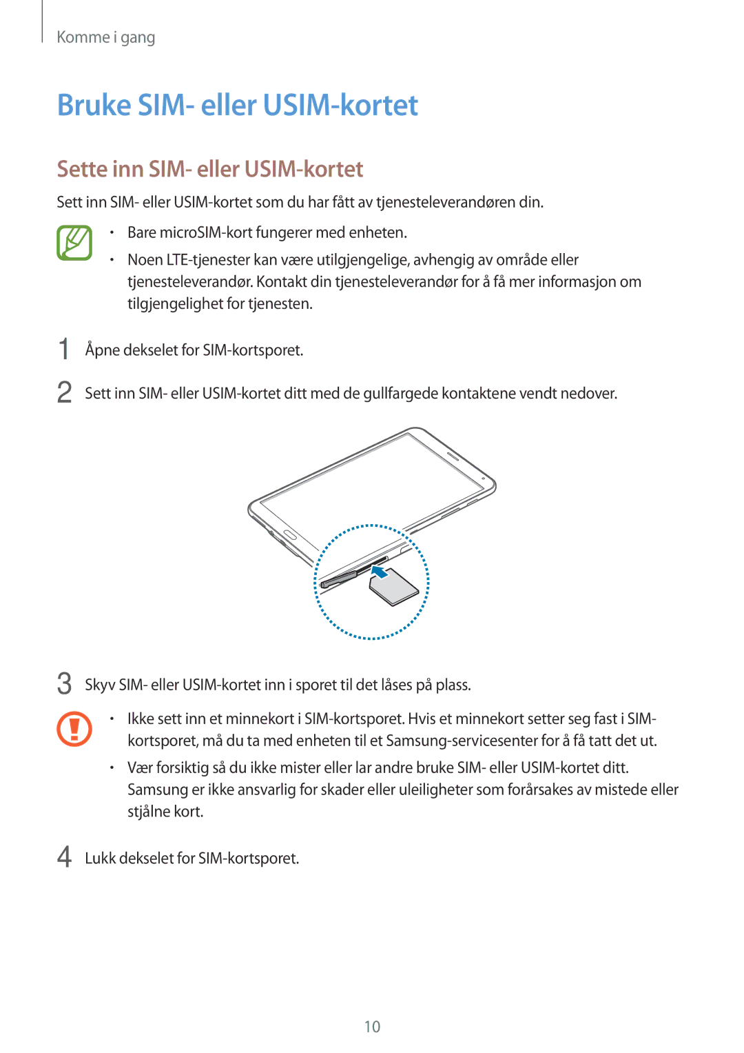 Samsung SM-T705NHAANEE, SM-T705NTSANEE, SM-T705NLSANEE manual Bruke SIM- eller USIM-kortet, Sette inn SIM- eller USIM-kortet 