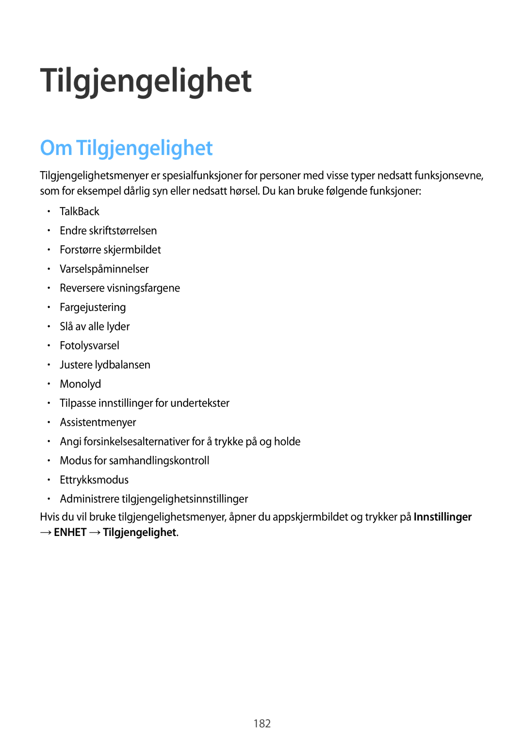 Samsung SM-T705NHAANEE, SM-T705NTSANEE, SM-T705NLSANEE, SM-T705NZWANEE manual Om Tilgjengelighet, → Enhet →Tilgjengelighet 