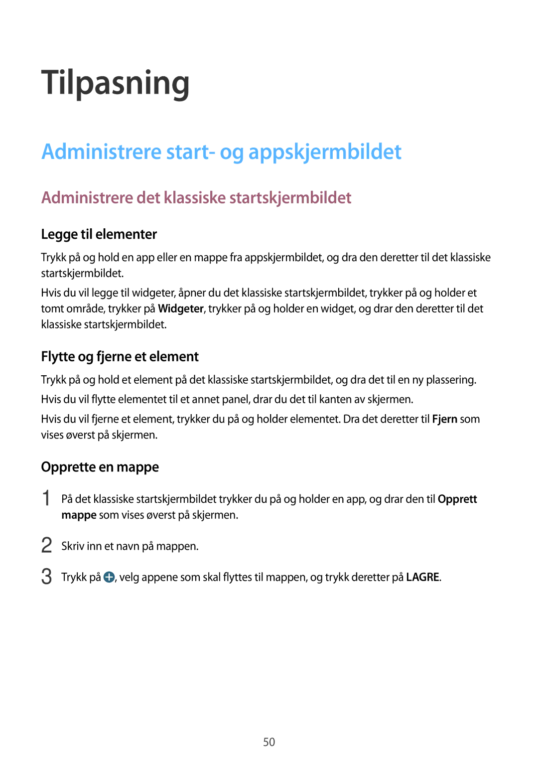 Samsung SM-T705NHAANEE Tilpasning, Administrere start- og appskjermbildet, Administrere det klassiske startskjermbildet 