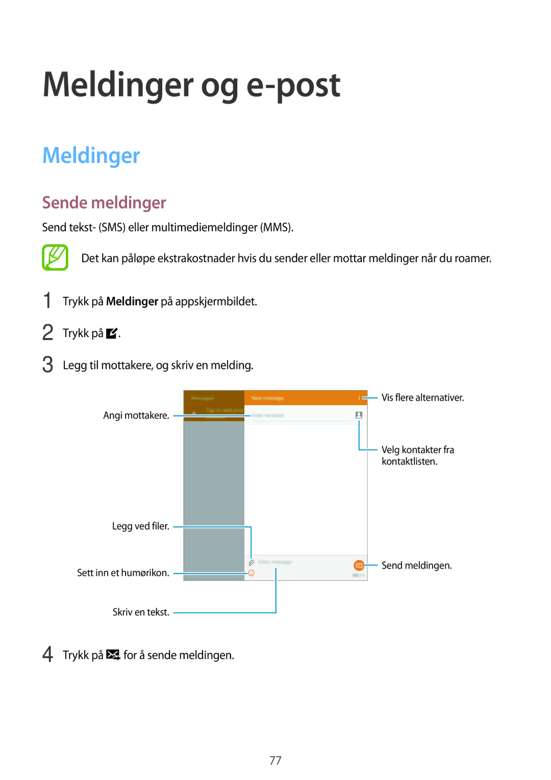 Samsung SM-T705NLSANEE, SM-T705NTSANEE Meldinger og e-post, Sende meldinger, Send tekst- SMS eller multimediemeldinger MMS 