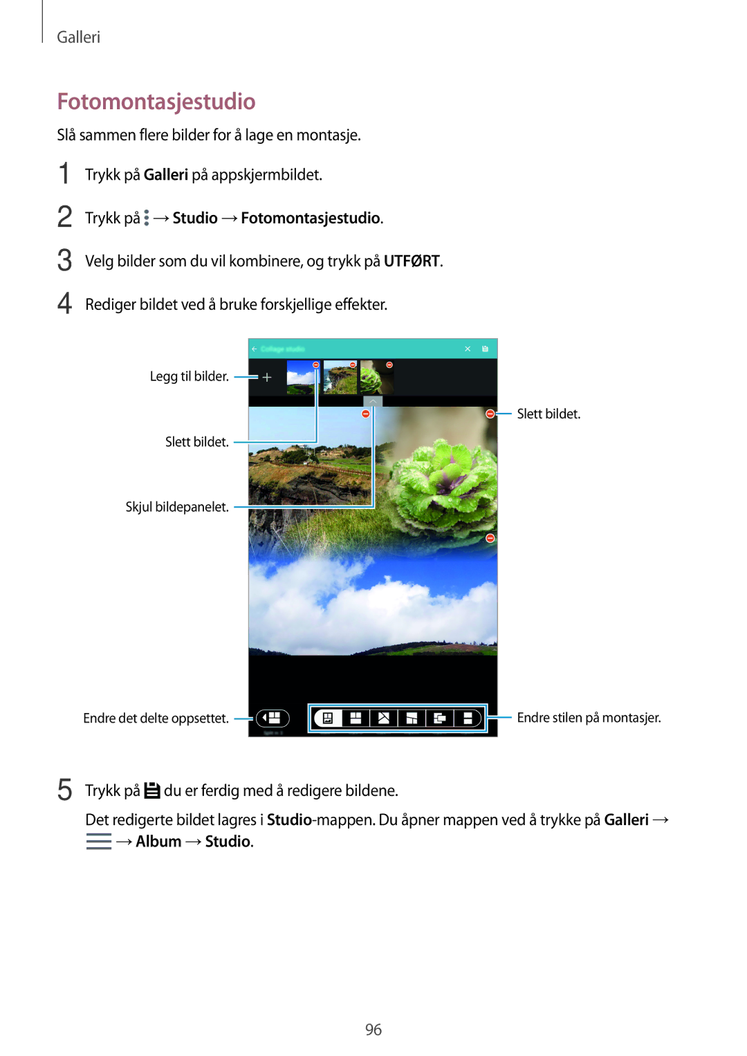 Samsung SM-T705NTSANEE, SM-T705NLSANEE, SM-T705NHAANEE, SM-T705NZWANEE manual Trykk på →Studio →Fotomontasjestudio 