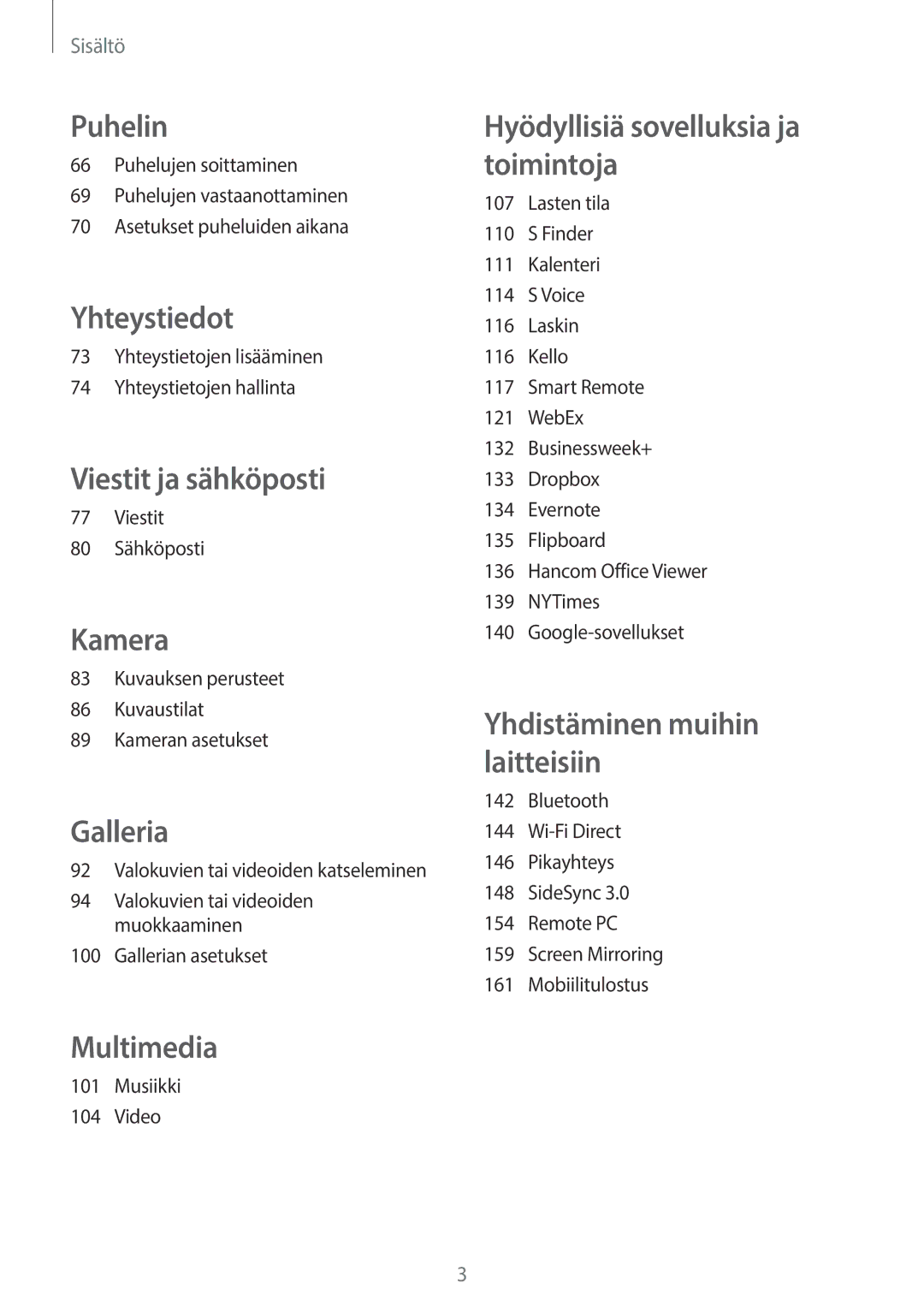 Samsung SM-T705NZWANEE manual Yhteystietojen lisääminen Yhteystietojen hallinta, Viestit 80 Sähköposti, Gallerian asetukset 