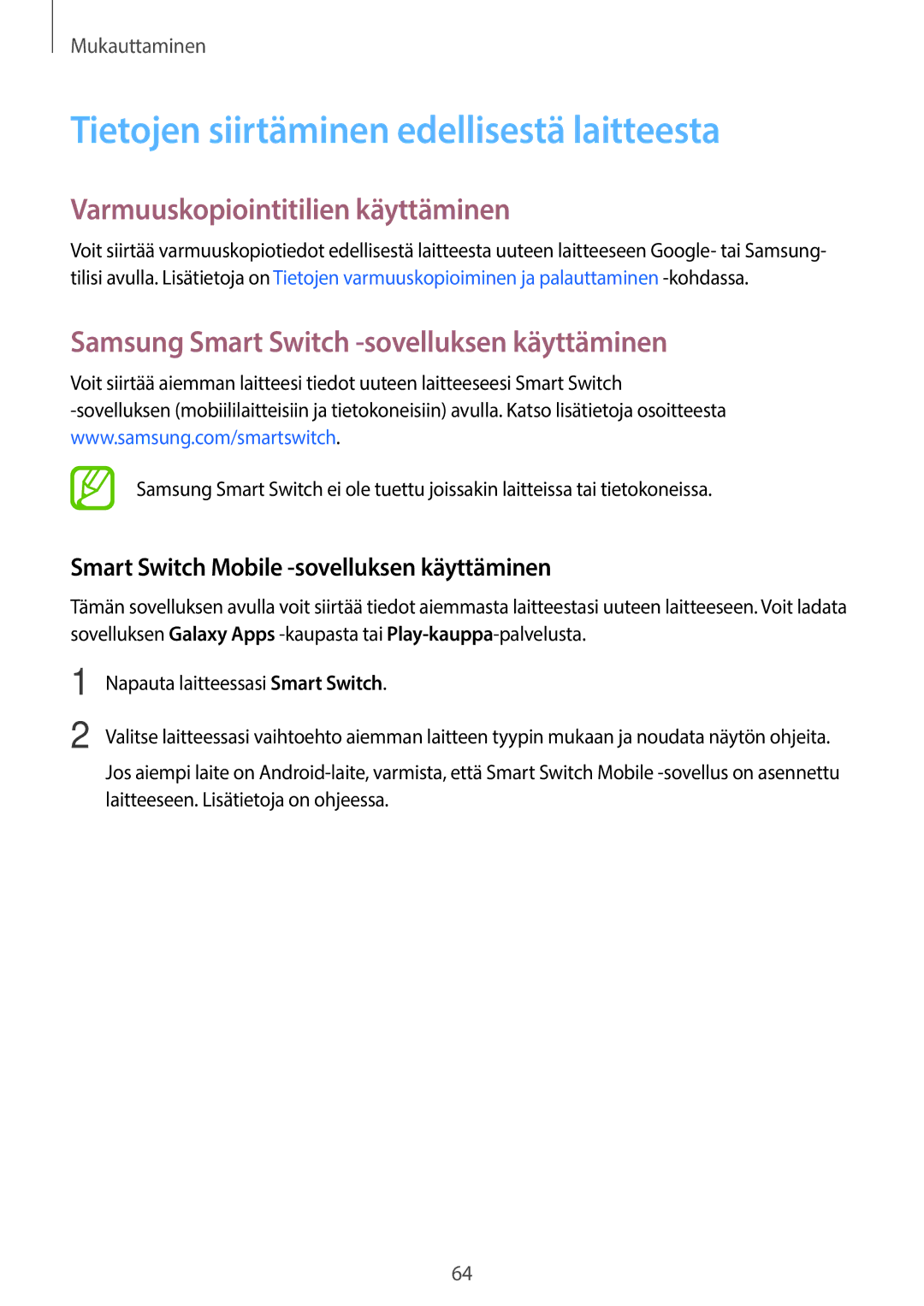 Samsung SM-T705NTSANEE, SM-T705NLSANEE Tietojen siirtäminen edellisestä laitteesta, Varmuuskopiointitilien käyttäminen 