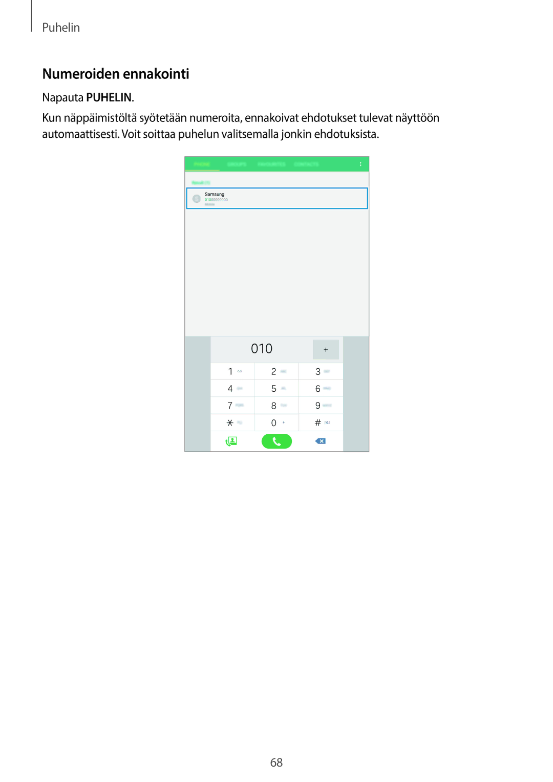 Samsung SM-T705NTSANEE, SM-T705NLSANEE, SM-T705NHAANEE, SM-T705NZWANEE manual Numeroiden ennakointi, Napauta Puhelin 