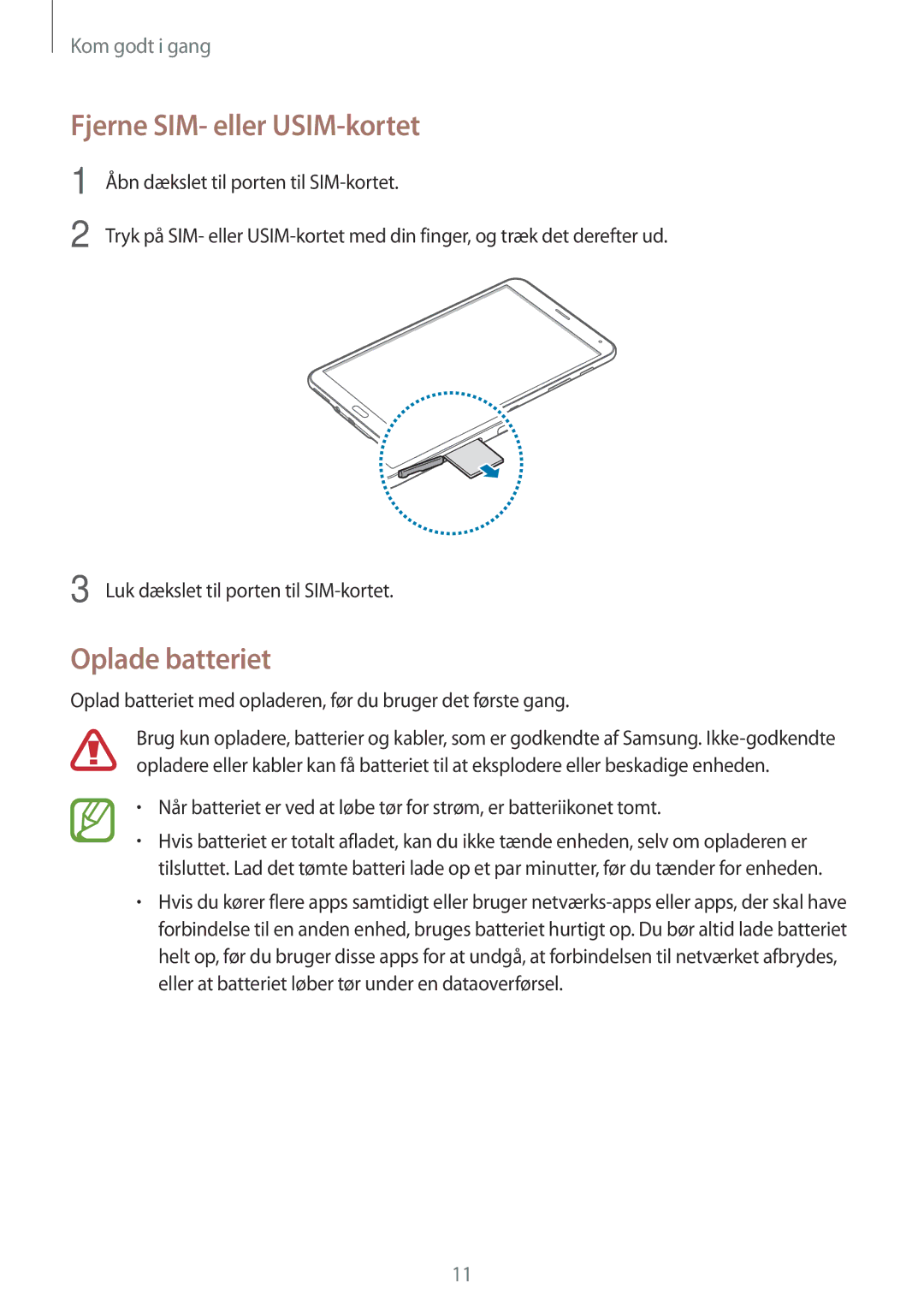 Samsung SM-T705NZWANEE, SM-T705NTSANEE, SM-T705NLSANEE, SM-T705NHAANEE manual Fjerne SIM- eller USIM-kortet, Oplade batteriet 