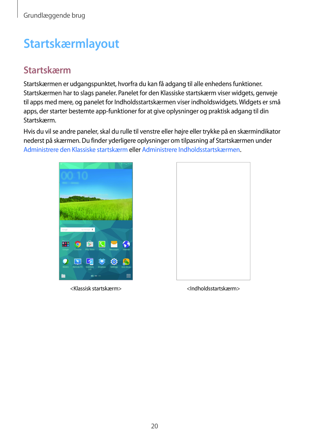 Samsung SM-T705NTSANEE, SM-T705NLSANEE, SM-T705NHAANEE, SM-T705NZWANEE manual Startskærmlayout 