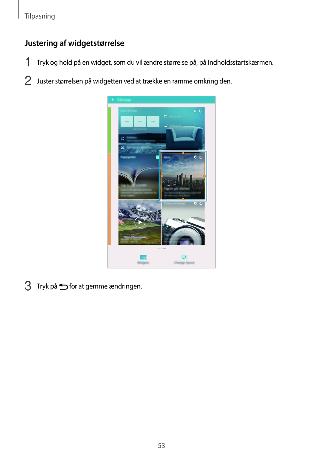 Samsung SM-T705NLSANEE, SM-T705NTSANEE, SM-T705NHAANEE manual Justering af widgetstørrelse, Tryk på for at gemme ændringen 