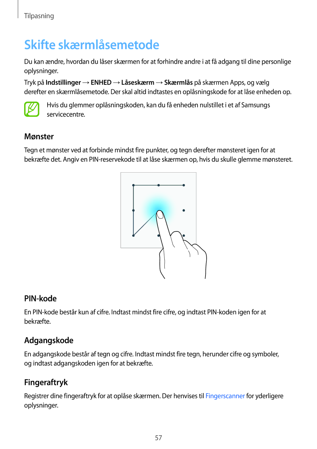 Samsung SM-T705NLSANEE, SM-T705NTSANEE, SM-T705NHAANEE Skifte skærmlåsemetode, Mønster, PIN-kode, Adgangskode, Fingeraftryk 