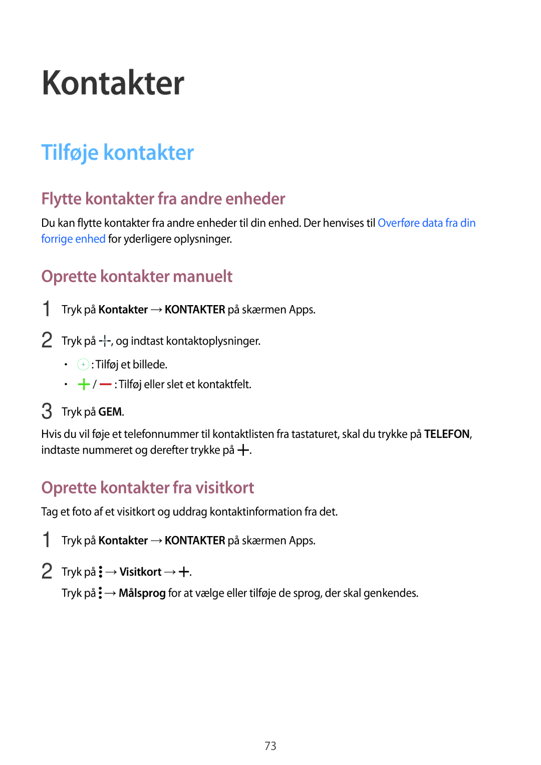 Samsung SM-T705NLSANEE manual Kontakter, Tilføje kontakter, Flytte kontakter fra andre enheder, Oprette kontakter manuelt 