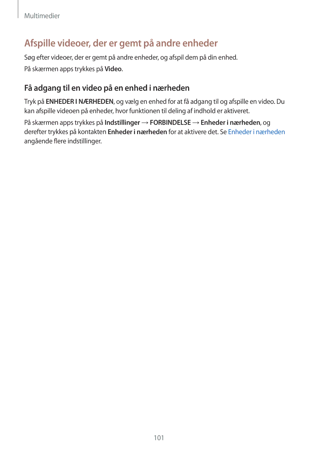 Samsung SM-T705NLSANEE manual Afspille videoer, der er gemt på andre enheder, Få adgang til en video på en enhed i nærheden 