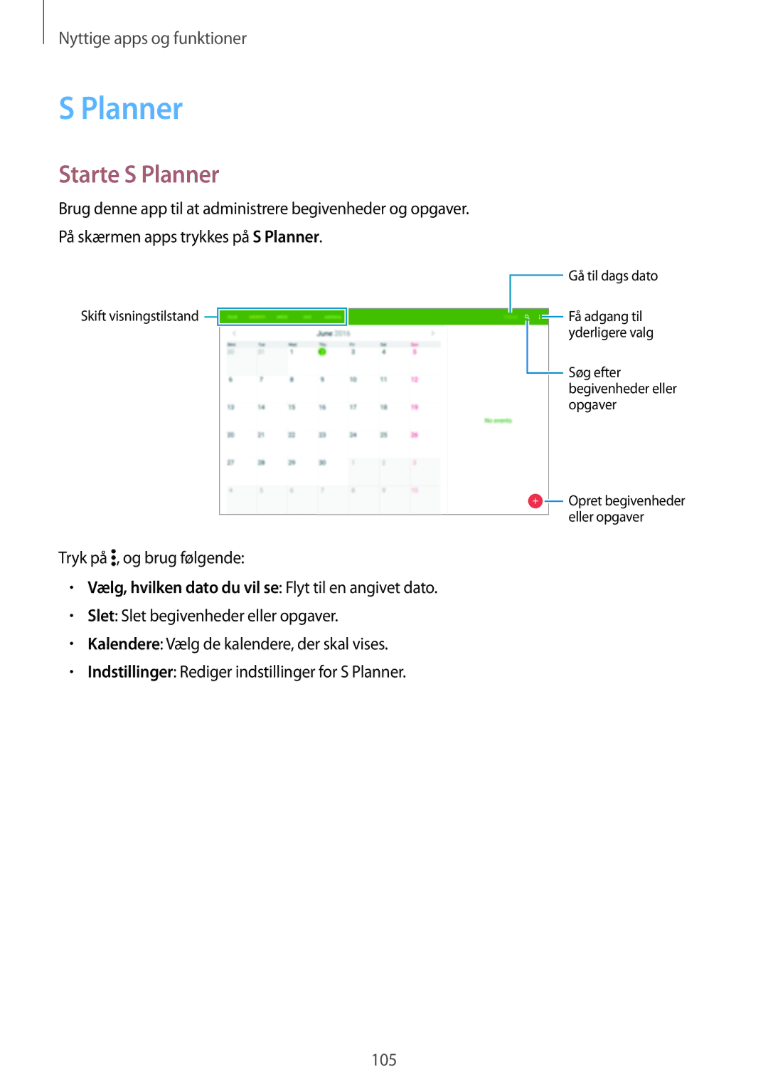 Samsung SM-T805NZWANEE, SM-T705NTSANEE, SM-T805NTSANEE, SM-T705NLSANEE manual Starte S Planner, Tryk på , og brug følgende 