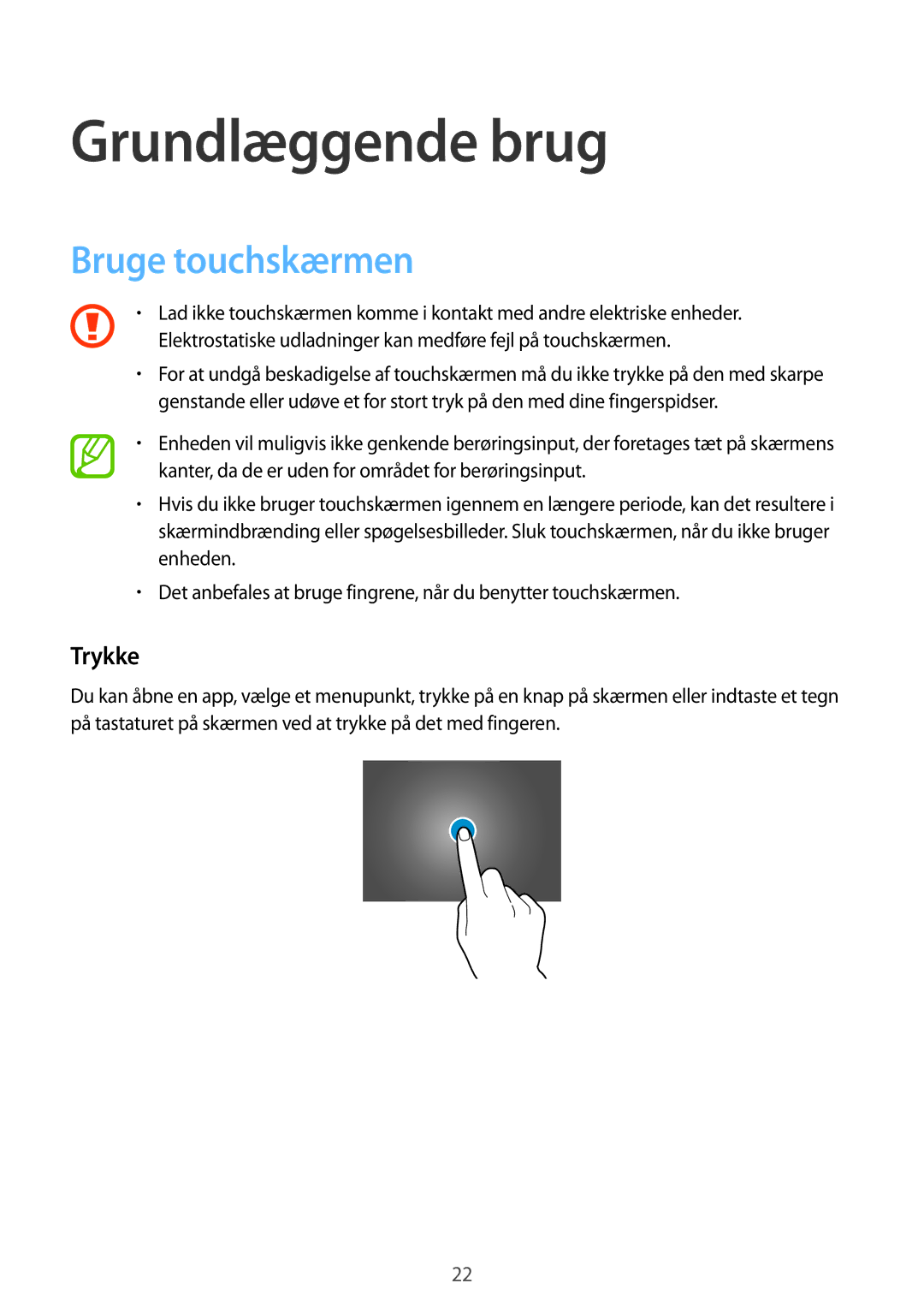 Samsung SM-T805NTSENEE, SM-T705NTSANEE, SM-T805NTSANEE, SM-T705NLSANEE manual Grundlæggende brug, Bruge touchskærmen, Trykke 