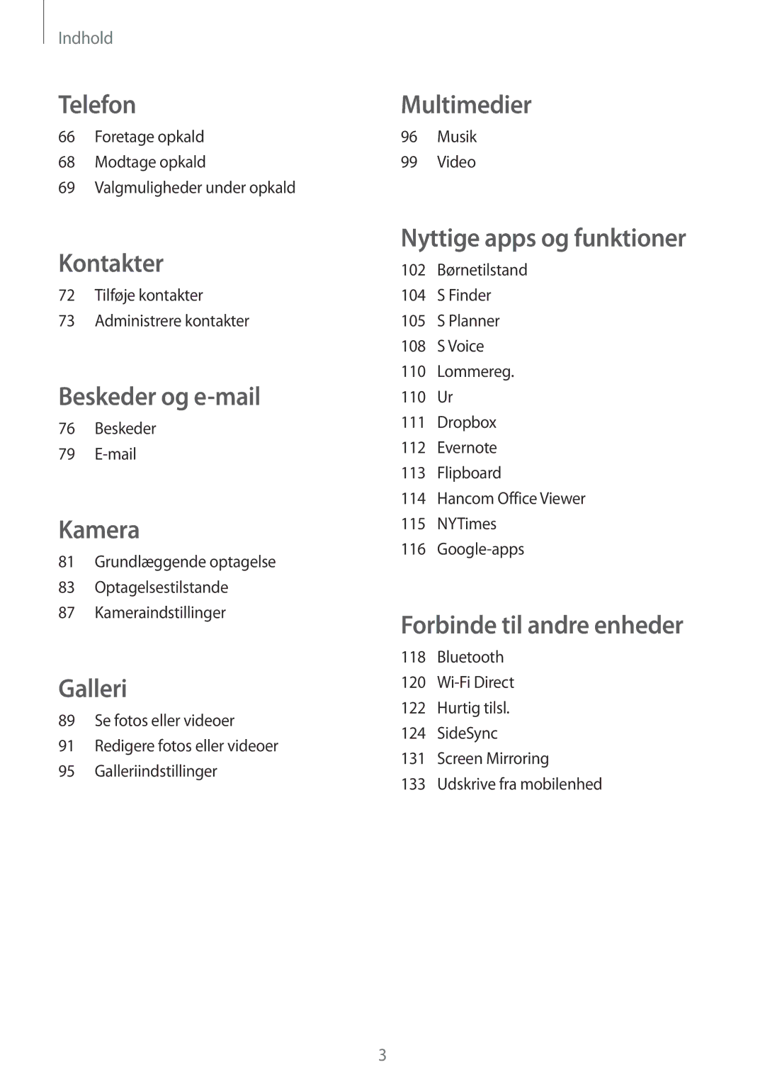 Samsung SM-T705NHAANEE manual Foretage opkald Modtage opkald Valgmuligheder under opkald, Beskeder Mail, Musik Video 