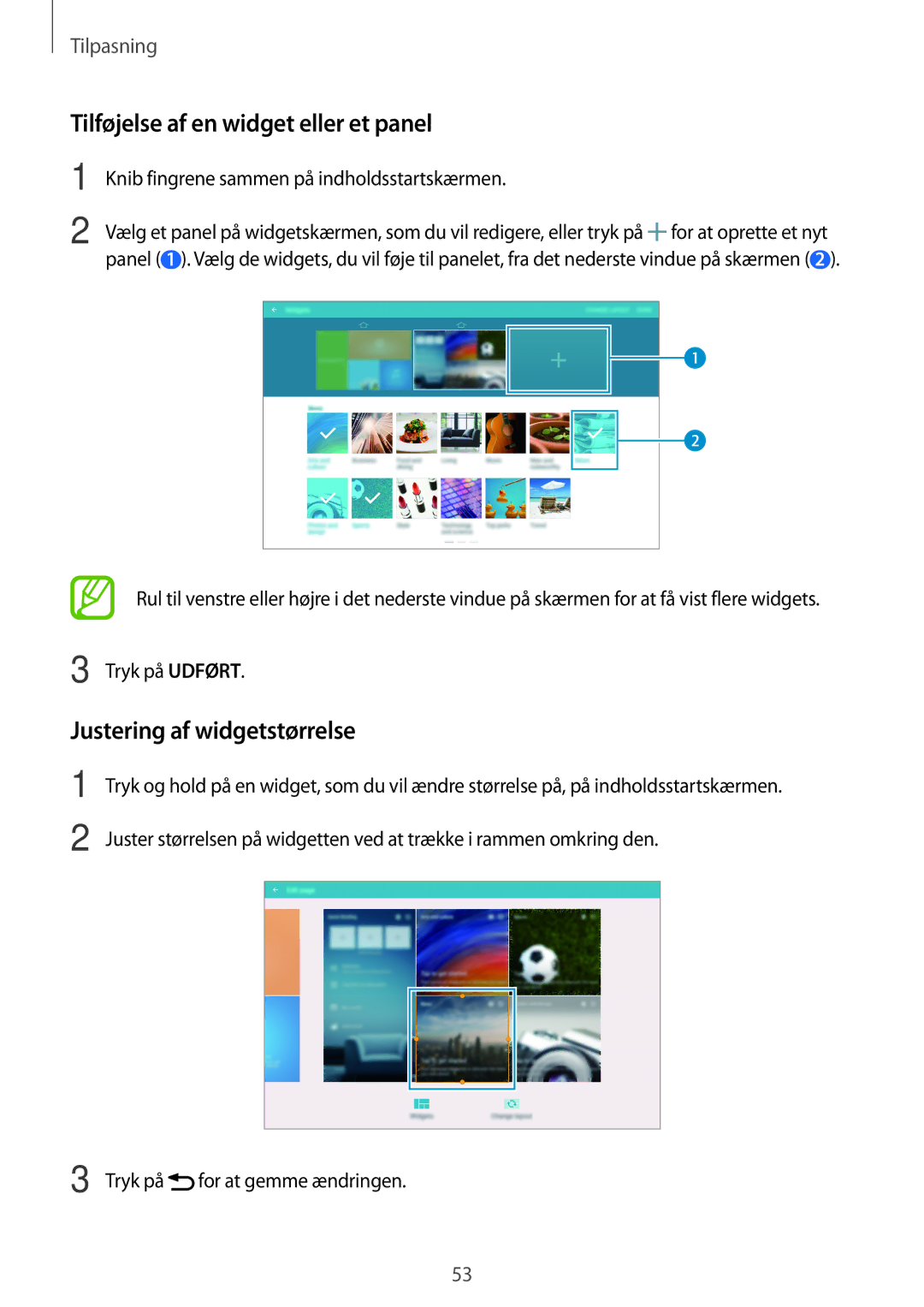 Samsung SM-T805NHAANEE manual Tilføjelse af en widget eller et panel, Justering af widgetstørrelse, Tryk på Udført 