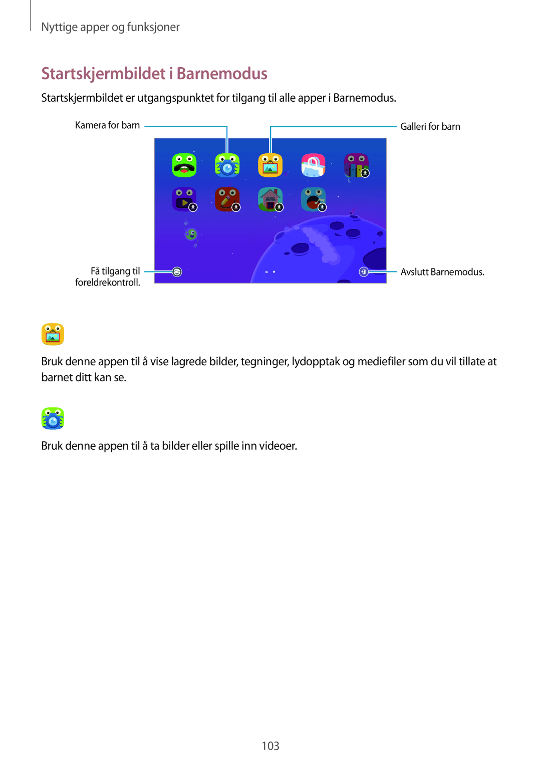 Samsung SM-T805NTSENEE, SM-T705NTSANEE, SM-T805NTSANEE, SM-T705NLSANEE, SM-T705NHAANEE manual Startskjermbildet i Barnemodus 